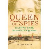 Queen of Spies: Daphne Park, Britain's Cold War Spy Master