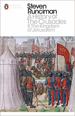 A History of the Crusades II: The Kingdom of Jerusalem and the Frankish East 1100-1187